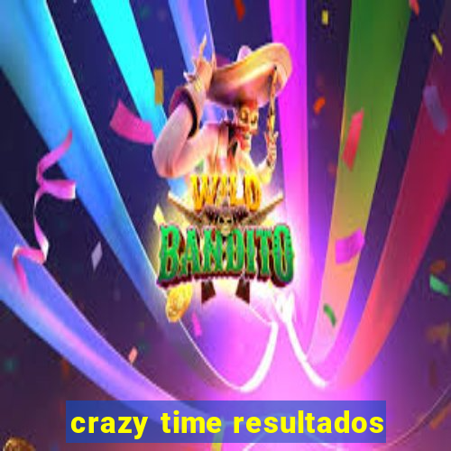 crazy time resultados