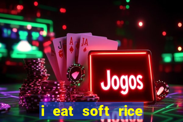 i eat soft rice in another world em português