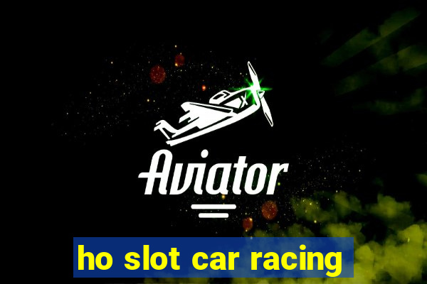 ho slot car racing