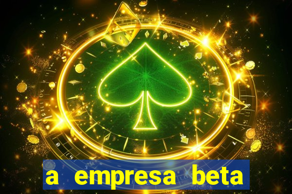 a empresa beta finalizou dezembro com 20 unidades