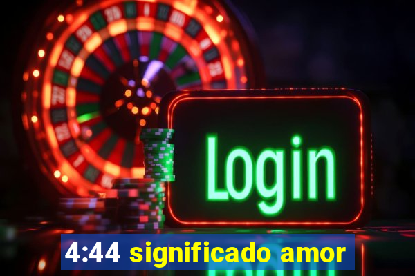 4:44 significado amor