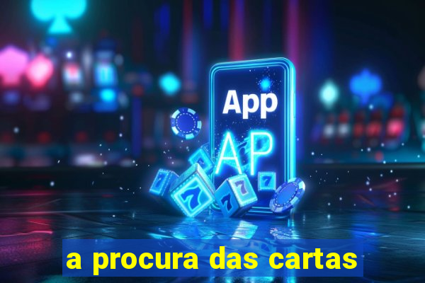 a procura das cartas