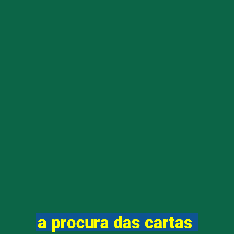 a procura das cartas