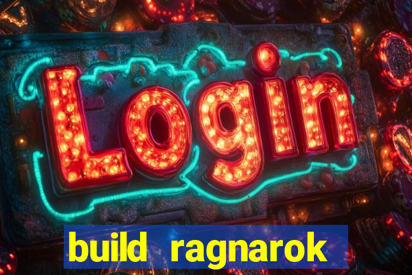 build ragnarok history reborn rag