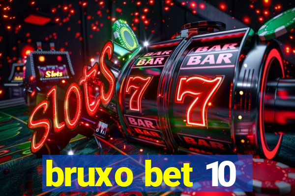 bruxo bet 10