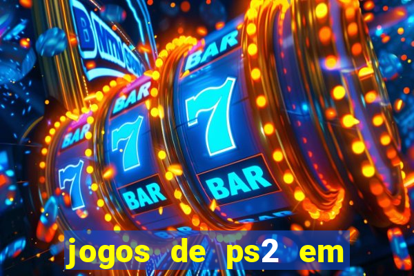 jogos de ps2 em formato iso