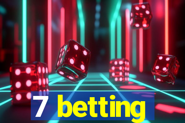 7 betting