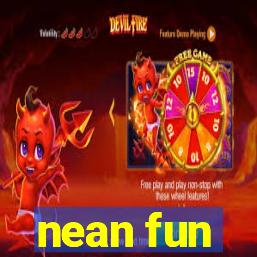 nean fun