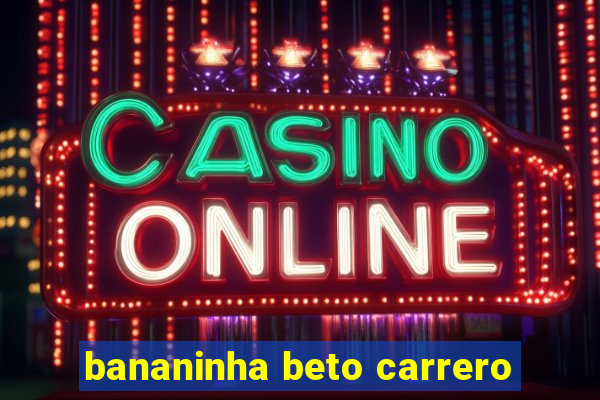 bananinha beto carrero