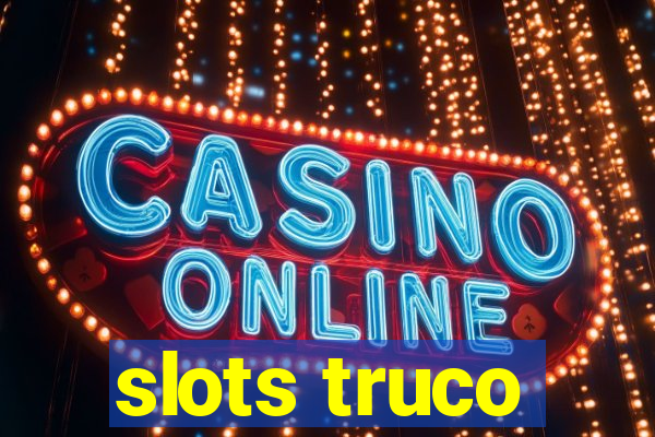 slots truco