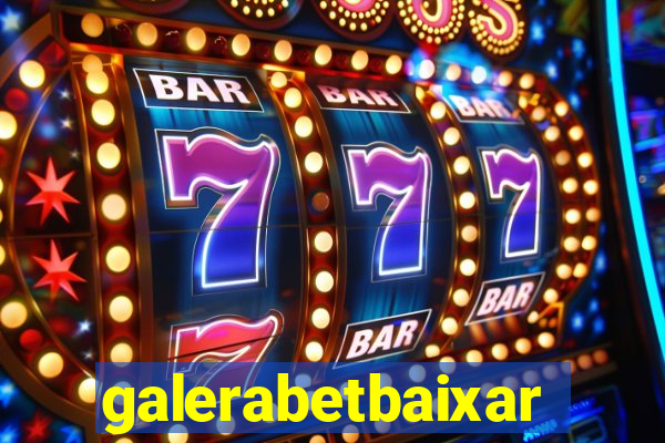 galerabetbaixar