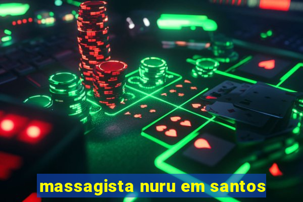 massagista nuru em santos