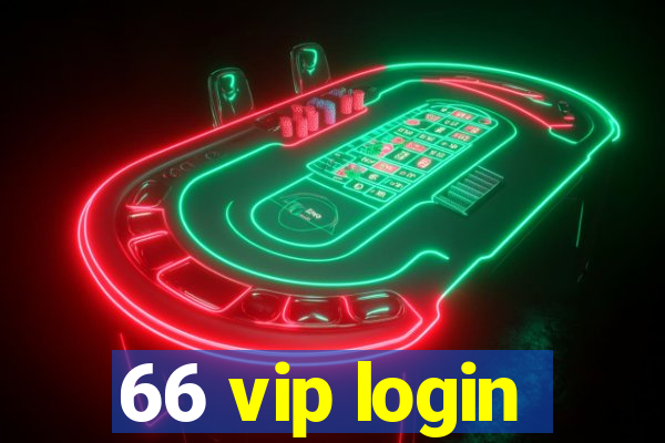 66 vip login