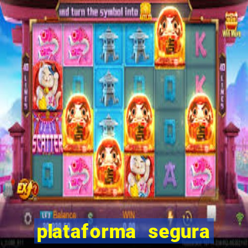 plataforma segura do jogo do tigre