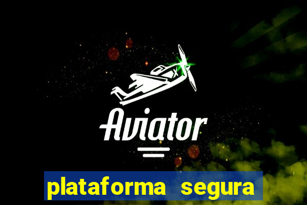 plataforma segura do jogo do tigre