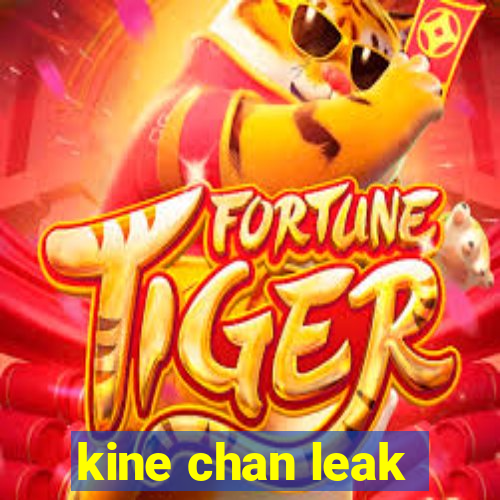 kine chan leak