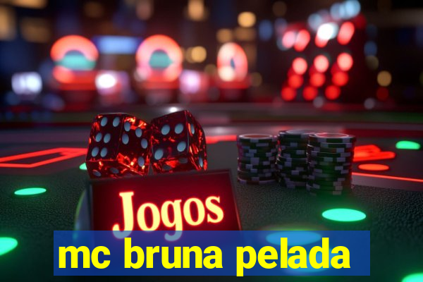 mc bruna pelada