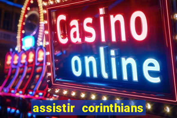 assistir corinthians no futemax