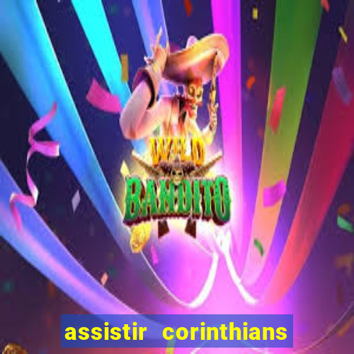 assistir corinthians no futemax