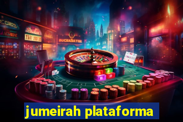 jumeirah plataforma