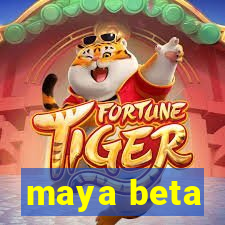 maya beta