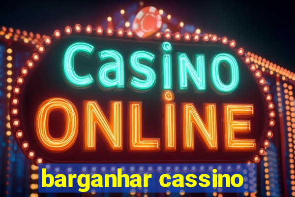 barganhar cassino