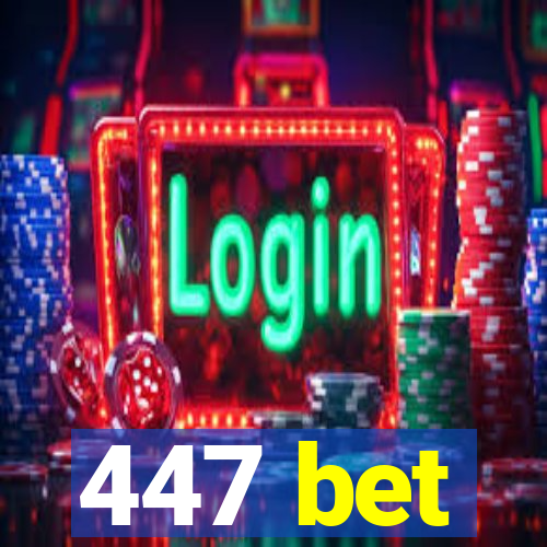 447 bet