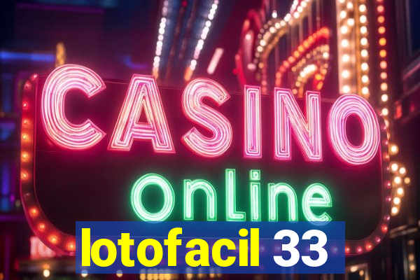 lotofacil 33