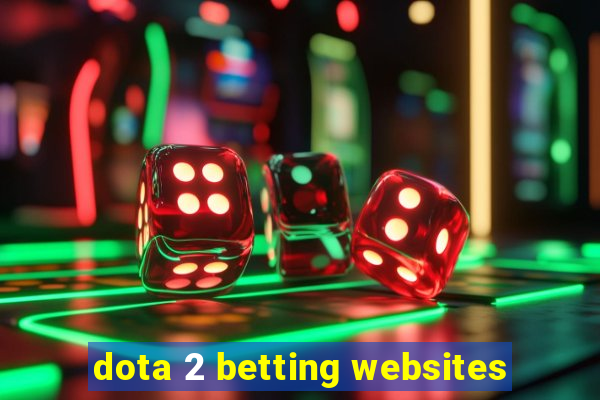 dota 2 betting websites