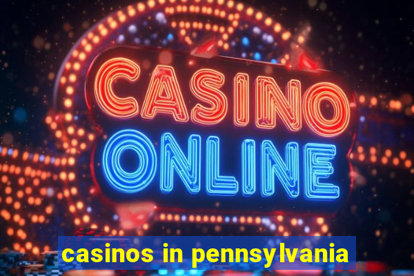 casinos in pennsylvania