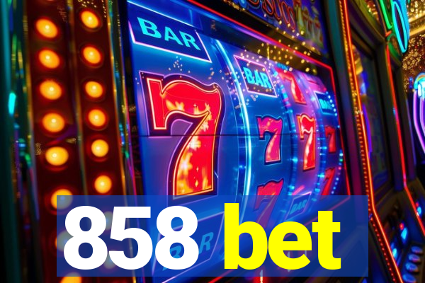 858 bet