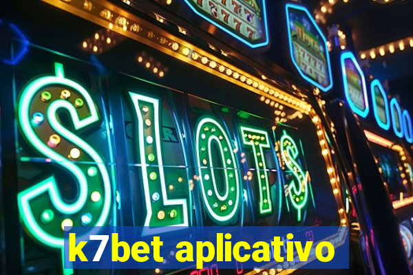 k7bet aplicativo