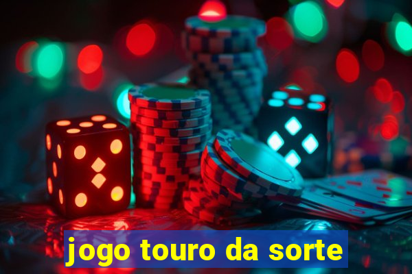 jogo touro da sorte