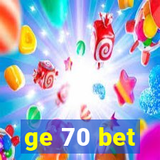 ge 70 bet