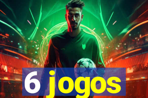 6 jogos