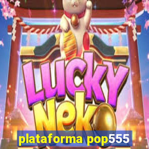 plataforma pop555