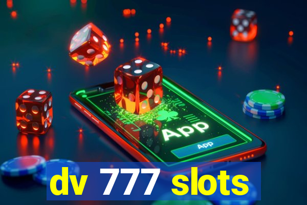 dv 777 slots