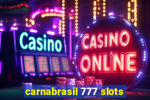 carnabrasil 777 slots