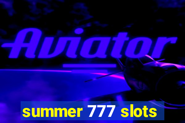 summer 777 slots