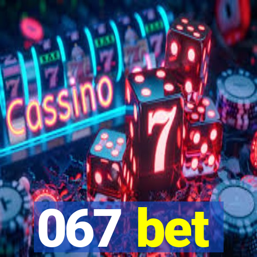 067 bet