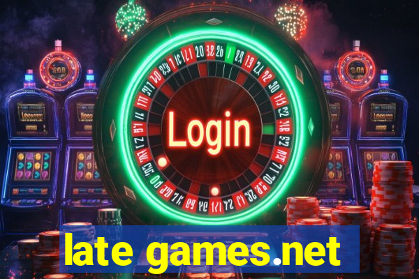 late games.net