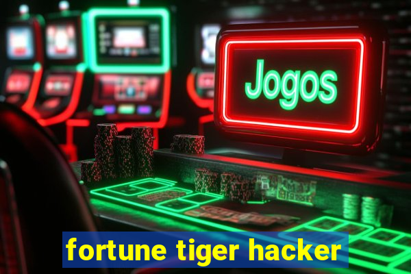 fortune tiger hacker