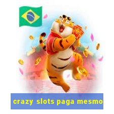 crazy slots paga mesmo