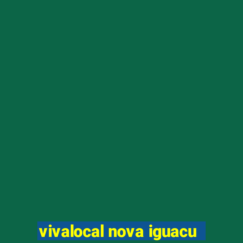 vivalocal nova iguacu