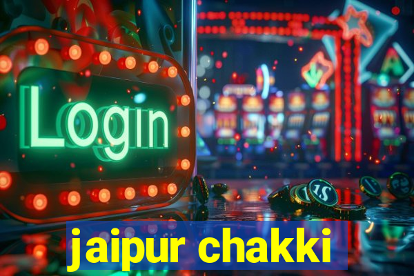 jaipur chakki