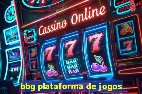 bbg plataforma de jogos