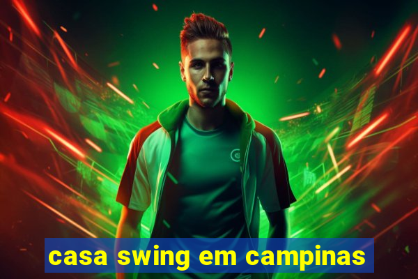 casa swing em campinas