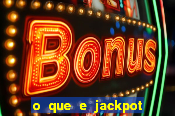 o que e jackpot no jogo do tigre