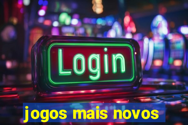 jogos mais novos