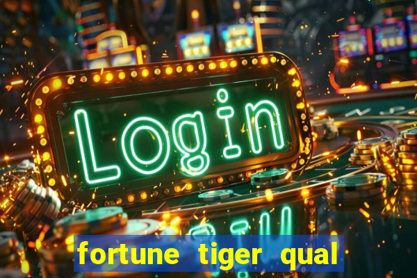 fortune tiger qual melhor plataforma